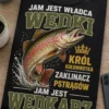 Koszulka dla wędkarza – Jam Jest Władca Wędki Król Kołowrotka Zaklinacz Pstrągów Jam Jest Wędkarz – śmieszna koszulka z nadrukiem